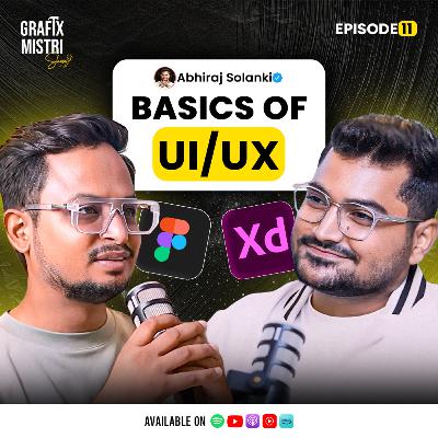 The Ultimate UI/UX Design Kickstart Podcast | Ft. Abhiraj Solanki | Ep-11 | Grafix Mistri Show | हिन्दी