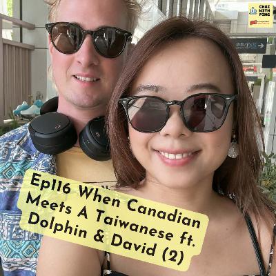 [Relationship] Ep116 When Canadian Meets A Taiwanese ft. Dolphin & David (2)