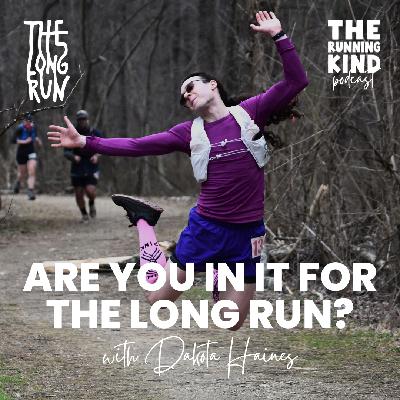 Episode #44: Are You In It For The Long Run with Dakota Haines