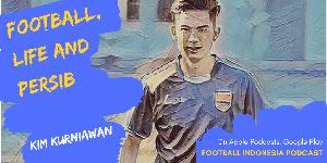 FI 09: Kim Kurniawan: Football, life and Persib Bandung