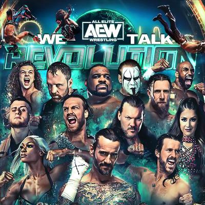 We Talk AEW Revolution 2022