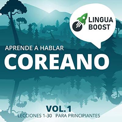 Aprende a hablar coreano: Vol 1 [Learn to Speak Korean: Vol 1.] (Audiolibro) | Prueba Gratis