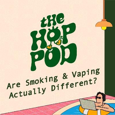 Ep 127: Smoking, Vaping, and Addiction — Why Can’t We Quit?