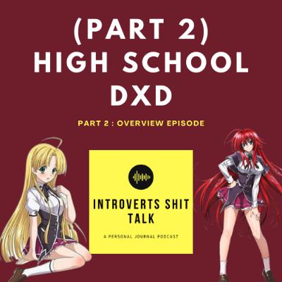 #5 High School DxD (Part2) Overview Episode