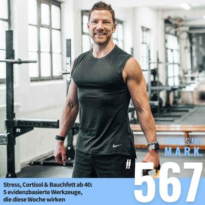 Stress, Cortisol & Bauchfett ab 40: 5 evidenzbasierte Werkzeuge, die diese Woche wirken (#567)