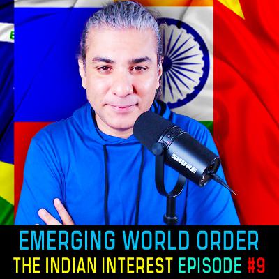 #IndianInterest 9: Emerging World Order - Headed For War? #IndianInterest 9: Emerging World Order - Headed For War?