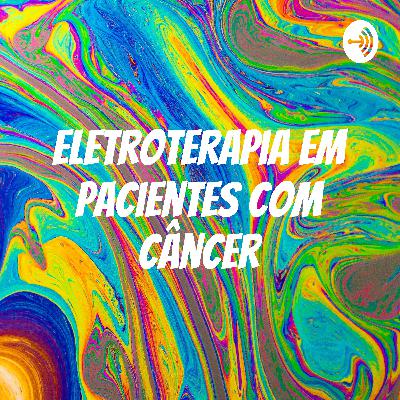Eletroterapia em pacientes com câncer