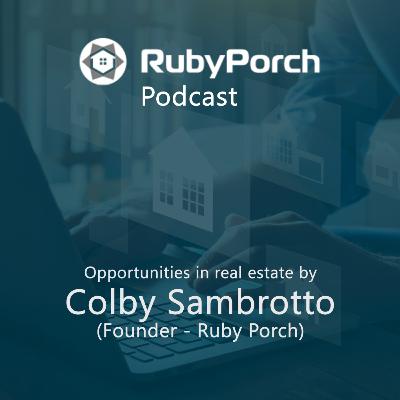 Opportunities in real estate by Colby Sambrotto