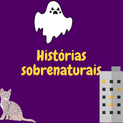 #11 - De tudo um Pouco | Histórias Sobrenaturais