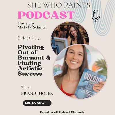 Pivoting Out of Burnout & Finding Artistic Success with Brandi Hofer Pivoting Out of Burnout & Finding Artistic Success with Brandi Hofer