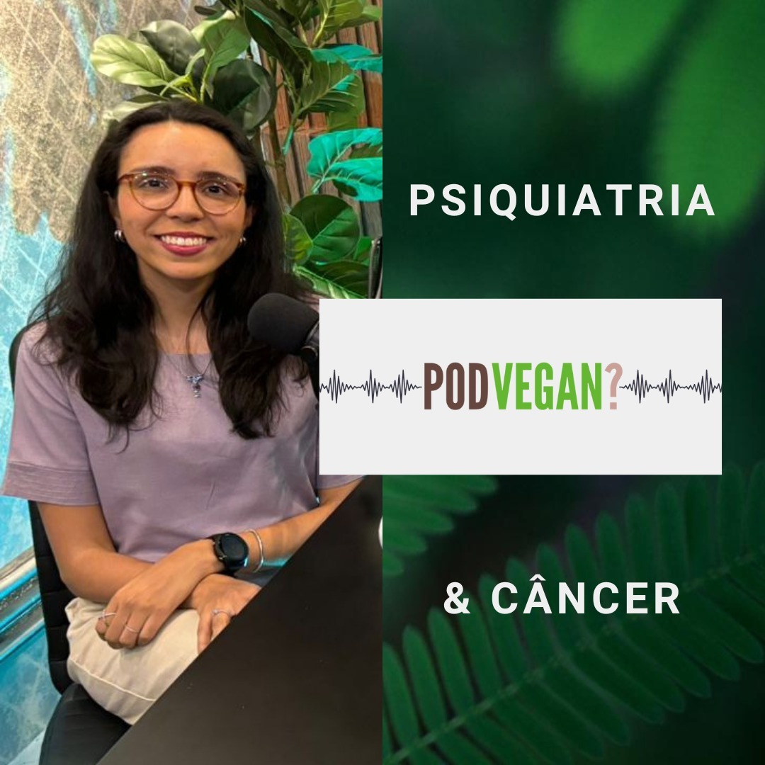 T1:E2 - Psiquiatria & Câncer PodVegan?