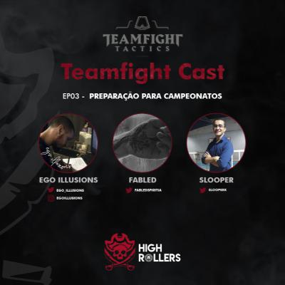 Teamfight Cast - EP03 - Preparação para campeonatos - Convidado Slooper
