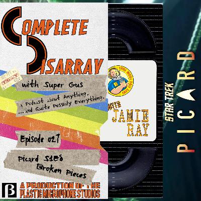 CDWJR Ep027 Picard "Broken Pieces" Season One Episode Eight CDWJR Ep027 Picard "Broken Pieces" Season One Episode Eight