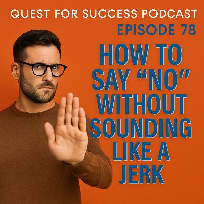 How to Say "No" Without Sounding Like a Jerk