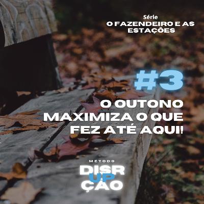 #3 O OUTONO MAXIMIZA O QUE VOCÊ FEZ ATÉ AQUI! - Série 'O fazendeiro de as 4 estações' #3 O OUTONO MAXIMIZA O QUE VOCÊ FEZ ATÉ AQUI! - Série 'O fazendeiro de as 4 estações'