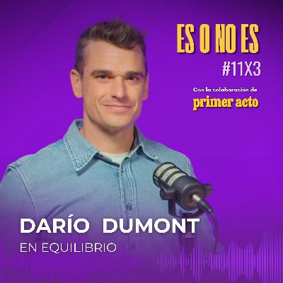 En equilibrio: Entrevista a Dario Dumont