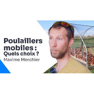 Poulaillers mobiles : choisir ses poules et construire son poulailler, Maxime Merchier Poulaillers mobiles : choisir ses poules et construire son poulailler, Maxime Merchier