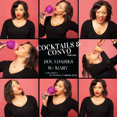 Epi. 2 Cocktails & Convo: Boundaries