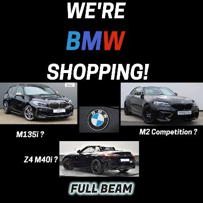 Ep 41 - We Go BMW Shopping !! Ep 41 - We Go BMW Shopping !!