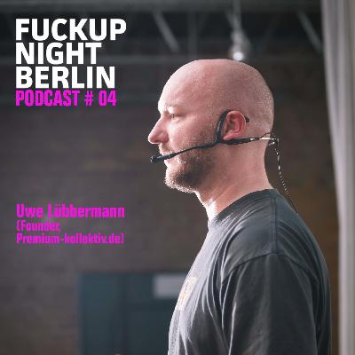 Fuckup Cast Vol. 04 – Uwe Lübbermann (Founder, Premium-kollektiv.de) Fuckup Cast Vol. 04 – Uwe Lübbermann (Founder, Premium-kollektiv.de)