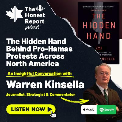 The Hidden Hand Behind Pro-Hamas Protests Across North America: An Insightful Conversation With Journalist, Strategist & Commentator Warren Kinsella
