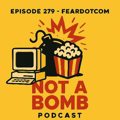 Episode 279 - Feardotcom Episode 279 - Feardotcom