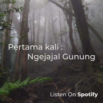 (S3:E1) Pertama Kali : Ngejajal Gunung