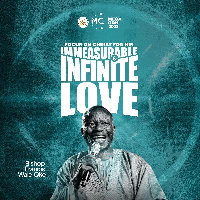 The Immeasurable and Infinite Love of God - Bishop Francis Wale Oke