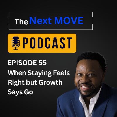 When Staying Feels Right but Growth Says Go When Staying Feels Right but Growth Says Go