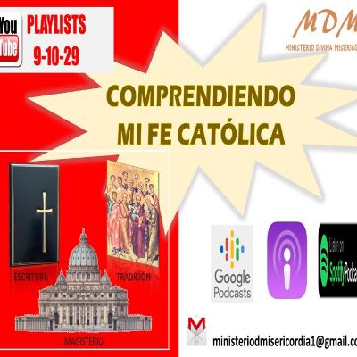 Comprendiendo la Fe católica. Ministerio Divina Misericordia.