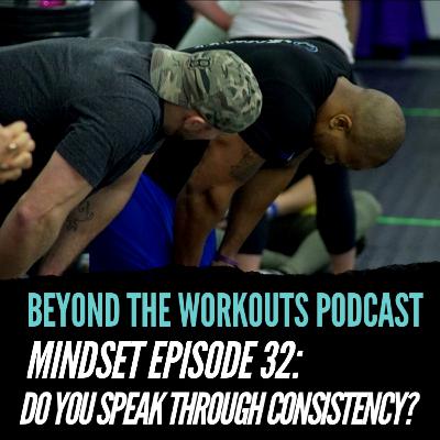 MINDSET: Speaking through Consistency MINDSET: Speaking through Consistency