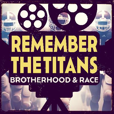 Remember the Titans: Brotherhood & Race