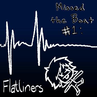 Episode 1 - Flatliners