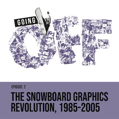 The Snowboard Graphics Revolution: ’85 – 2005