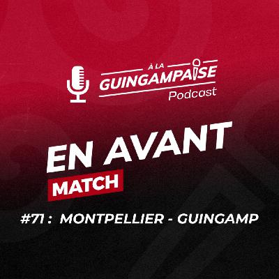 [EN AVANT MATCH #71] Montpellier-Guingamp
