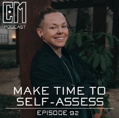 Make Time To Self-Assess - Episode 92 Make Time To Self-Assess - Episode 92