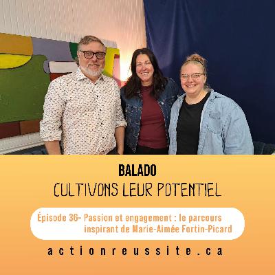 Épisode 36 - Passion et engagement : le parcours inspirant de Marie-Aimée Fortin-Picard Épisode 36 - Passion et engagement : le parcours inspirant de Marie-Aimée Fortin-Picard