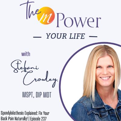 Spondylolisthesis Explained: Fix Your Back Pain Naturally! | Episode 237 Spondylolisthesis Explained: Fix Your Back Pain Naturally! | Episode 237