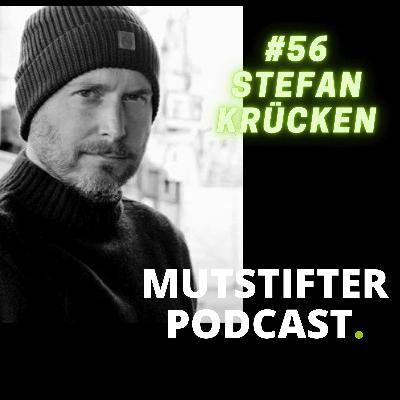 #56 Stefan Krücken Mut, Abenteuer und Journalismus
