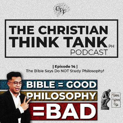 #14 - The Bible Says Do NOT Study Philosophy! | Think With me