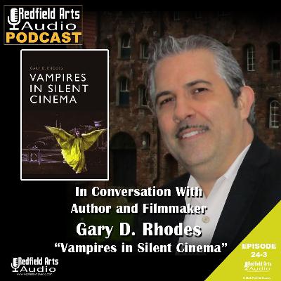 In Conversation with Gary D. Rhodes, author of “Vampires in the Silent Cinema”( Ep 24 - 3)