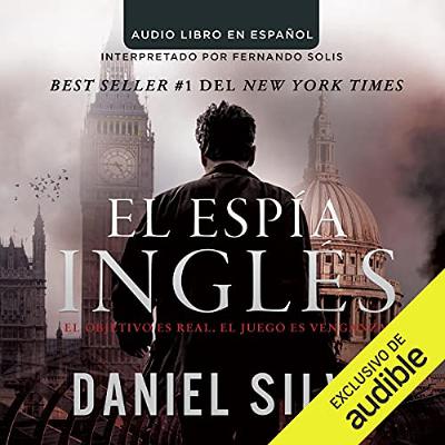 El espía inglés (Narración en Castellano) [The English Spy (Narration in Castilian Spanish)] (Audiolibro) | Prueba Gratis
