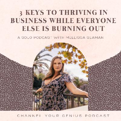 3 Keys to Thriving in Business While Everyone Else is Burning Out