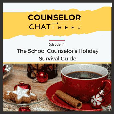 141.  The School Counselor’s Holiday Survival Guide