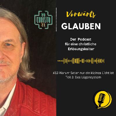 #13 Warum Satan nur ein kleines Licht ist Teil 3: Lügensysteme #13 Warum Satan nur ein kleines Licht ist Teil 3: Lügensysteme