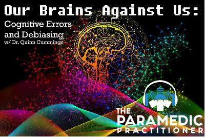 Our Brains Against Us: Cognitive Errors and Debiasing w/ Dr. Quinn Cummings