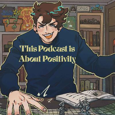 42 | Bold Takes and Bad Tempers |This Podcast is About Positivity