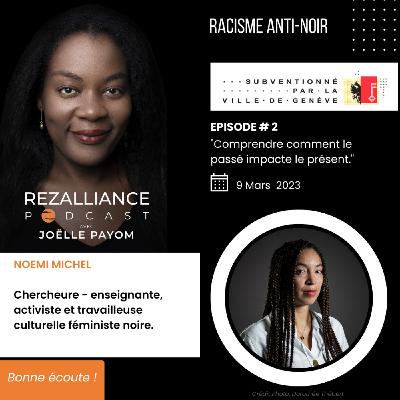 Le racisme anti-noir à Genève - Épisode #2 - Entretien avec Noemi Michel Le racisme anti-noir à Genève - Épisode #2 - Entretien avec Noemi Michel