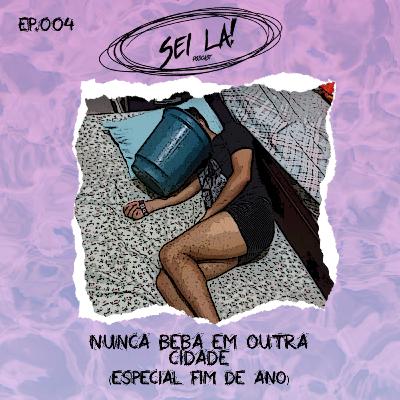 SLP #004 - NUNCA BEBA EM OUTRA CIDADE (ESPECIAL FIM DE ANO)