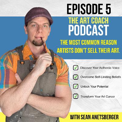 #5 - The Most Common Reason Artists Don't Sell Their Art.